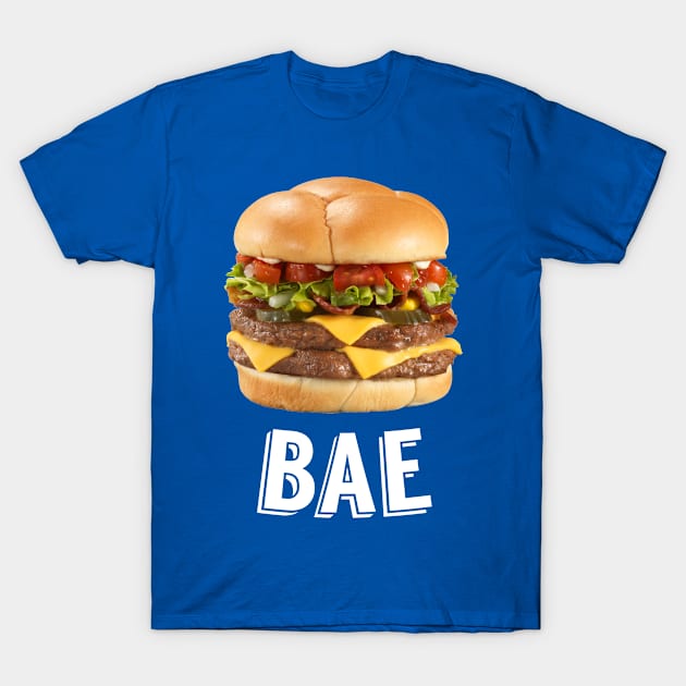 Burger is Bae T-Shirt by xesed